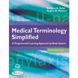 Medical Terminology Simplified : A Programmed Learning Approach by Body System, 5E