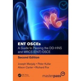 ENT OSCEs: A Guide to Passing the DO-HNS and MRCS (ENT) OSCE, 2e
