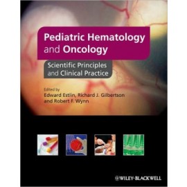 Pediatric Hematology and Oncology: Scientific Principles and Clinical Practice