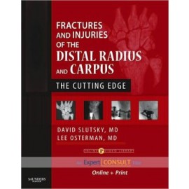 Fractures and Injuries of the Distal Radius and Carpus, The Cutting Edge - Expert Consult