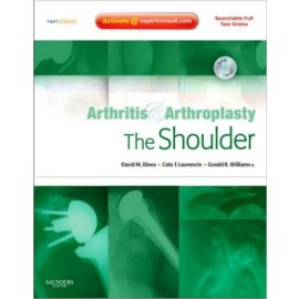 Arthritis and Arthroplasty: The Shoulder: Expert Consult: Online, Print and DVD