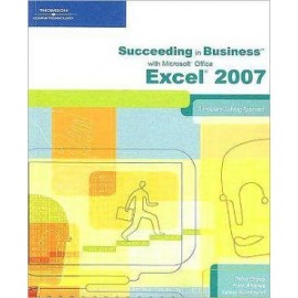 Succeeding in Business with MS Office Excel 2007