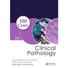 100 Cases in Clinical Pathology