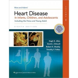 Moss & Adams Heart Disease in Infants, Children, and Adolescents, 8e