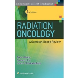 Radiation Oncology - A Question Based Review, 2e