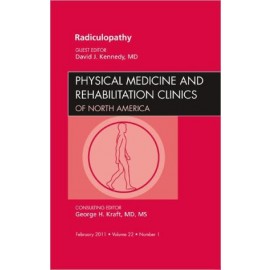Radiculopathy, an Issue of Physical Medicine and Rehabilitation Clinics **
