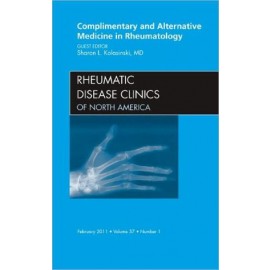 Complementary and Alternative Medicine in Rheumatology, an Issue of Rheumatic Disease Clinics **