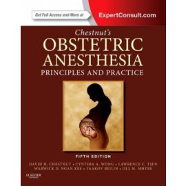 Chestnut's Obstetric Anesthesia: Principles and Practice, 5e