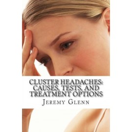 Cluster Headaches: Causes, Tests, and Treatment Options