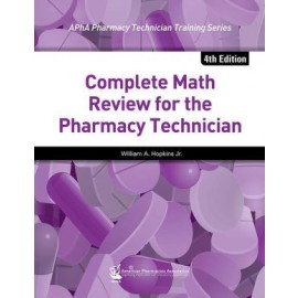 Complete Math Review for the Pharmacy Technician, 4E
