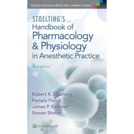 Stoelting's Handbook of Pharmacology and Physiology in Anesthetic Practice 3E