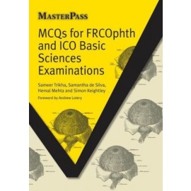 Masterpass : MCQs for FRCOphth and ICO Basic Sciences Examinations