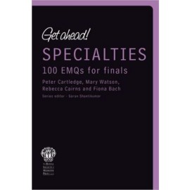 Get Ahead! SPECIALTIES: 100 EMQs for Finals