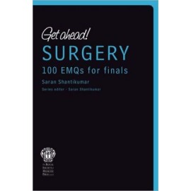 Get Ahead! SURGERY: 100 EMQs for Finals **