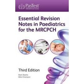 Essential Revision Notes in Paediatrics for the MRCPCH, 3e