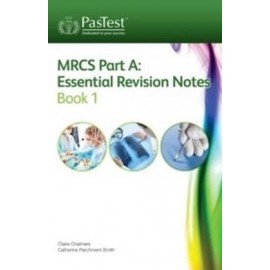 MRCS Part A: Essential Revision Notes Book 1