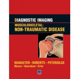 Diagnostic Imaging: Musculoskeletal: Non-Traumatic Disease 2e