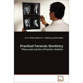 Practical Forensic Dentistry Theory and practice of forensic dentistry