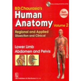 BD Chaurasia's Human Anatomy: Regional & Applied (Dissection & Clinical) Vol. 2: Lower Limb, Abdomen & Pelvis, 6e (in 3 Vols.) With CD