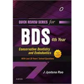 Quick Review Series for BDS 4th Year: Conservative Dentistry and Endodontics