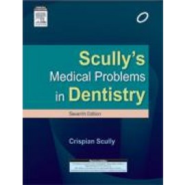 Scully's Medical Problems in Dentistry , 7/e