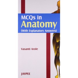 MCQs in Anatomy with Explanatory Answers