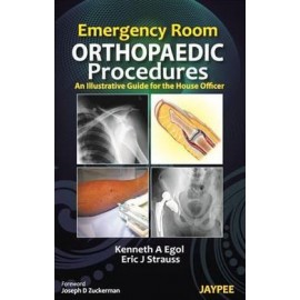 Emergency Room Orthopaedic Procedures: An Illustrative Guide for the House Officer