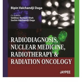 Radiodiagnosis, Nuclear Medicine, Radiotherapy and Radiation Oncology