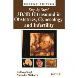 Step by Step 3D/4D in Ultrasound in Obstetrics, Gynecology and Infertility 2E