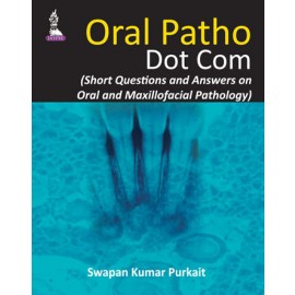 Oral Patho Dot Com (Short Questions and Answers on Oral and Maxillofacial Pathology)