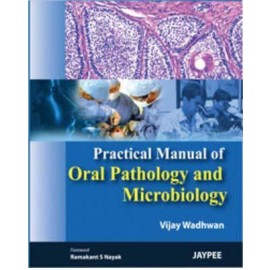 Practical Manual of Oral Pathology & Microbiology