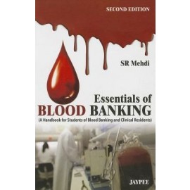 Essentials of Blood Banking: A Handbook for Students of Blood Banking and Clinical Residents 2E