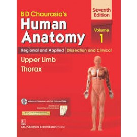BD Chaurasia's Human Anatomy: Regional & Applied (Dissection & Clinical) Vol. 1: Upper Limb & Thorax, 7e (in 4 Vols.) With CD & Wall Chart