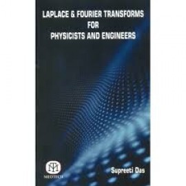 Laplace & Fourier Transforms For Physicists And Engineers