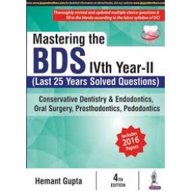 Mastering the BDS IVth Year - II (Last 25 Years Solved Questions), 4E