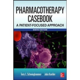 Pharmacotherapy Casebook: A Patient-Focused Approach, 9e