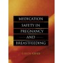 Medication Safety in Pregnancy and Breastfeeding
