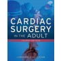 Cardiac Surgery in The Adult, 4e