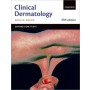 Clinical Dermatology: An Oxford Core Text