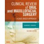 Clinical Review of Oral and Maxillofacial Surgery: A Case-Based Approach, 2e **