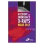Accident & Emergency X-Rays Made Easy