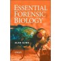 Essential Forensic Biology Animals Plants and Microorganisms in Legal Investigation