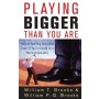 Playing Bigger Than You Are - How to Sell Big Accounts Even if Youre David in a World of Goliaths
