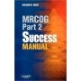 MRCOG Part 2 Success Manual **