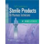 LWW's Foundations in Sterile Products for Pharmacy Technicians: A Series for Education & Practice **