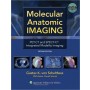 Molecular Anatomic Imaging, 2e **
