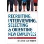 Recruiting, Interviewing, Selecting & Orienting New Employees 5E