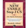 The New USMLE Step 2 CS: 101 Myths Debunked