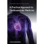 Practical Approach to Cardiovascular Medicine