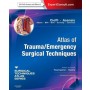 Atlas of Trauma Emergency Surgical Techniques, A Volume in the Surgical Techniques Atlas Series